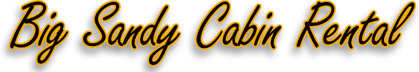 Big Sandy Cabin Rental